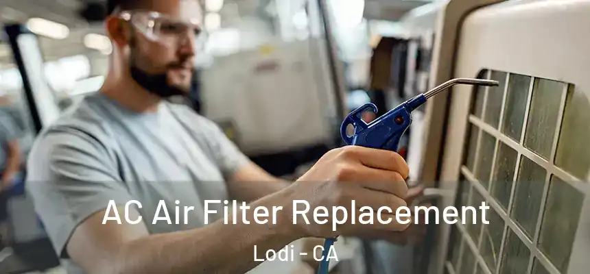  AC Air Filter Replacement Lodi - CA
