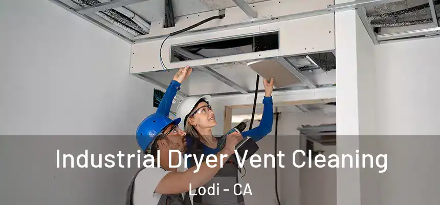  Industrial Dryer Vent Cleaning Lodi - CA